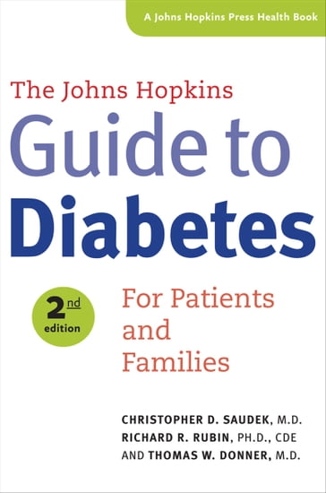 The Johns Hopkins Guide To Diabetes - M.D. Christopher D Saudek - MD Thomas W. Donner - Ph.D. Richard R. Rubin