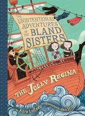 The Jolly Regina (The Unintentional Adventures of the Bland Sisters Book 1)