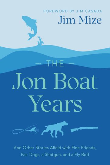 The Jon Boat Years - JIM MIZE - Bob White