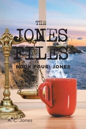 The Jones Files: Book Four