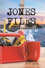The Jones Files: Book Seven