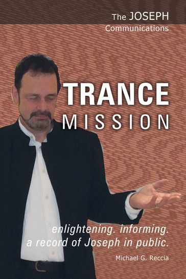 The Joseph Communications: Trance Mission - Michael G. Reccia