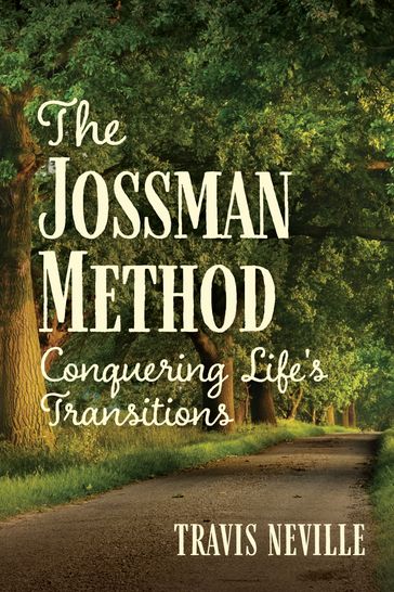 The Jossman Method: Conquering Life's Transitions - Travis Neville