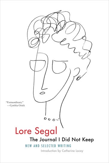 The Journal I Did Not Keep - Lore Segal