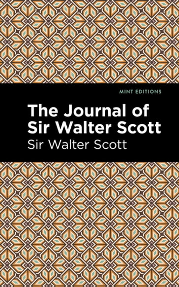 The Journal of Sir Walter Scott - Sir Walter Scott - Mint Editions