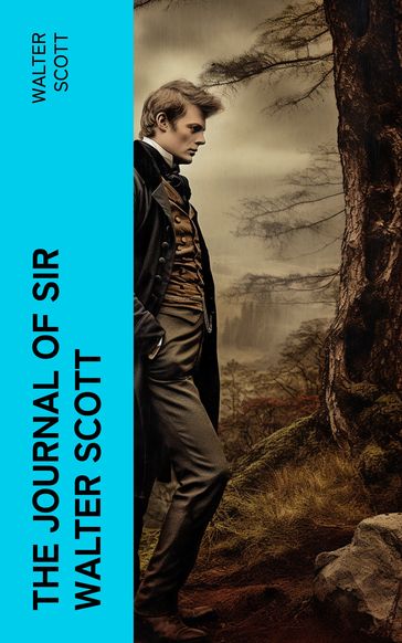 The Journal of Sir Walter Scott - Walter Scott