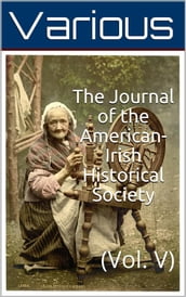 The Journal of the American-Irish Historical Society (Vol. V)