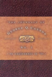 The Journals of George Q. Cannon