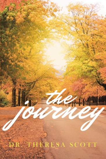 The Journey - Dr. Theresa Scott