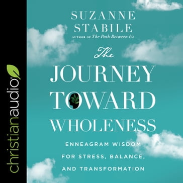 The Journey Toward Wholeness - Suzanne Stabile