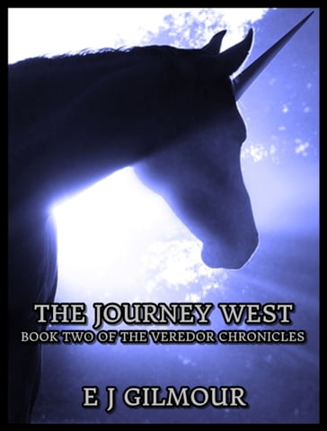 The Journey West: Book Two of the Veredor Chronicles - E J Gilmour