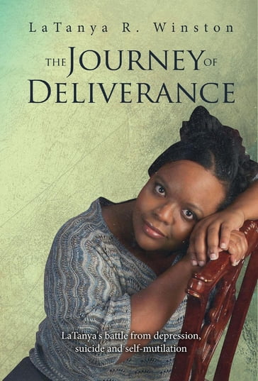 The Journey of Deliverance - LaTanya Winston