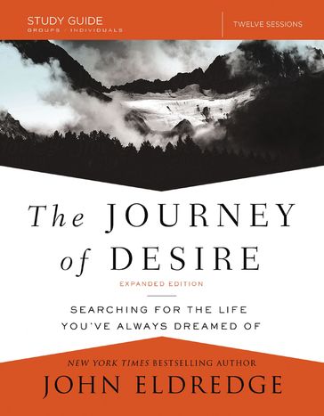 The Journey of Desire Study Guide Expanded Edition - John Eldredge - Craig McConnell