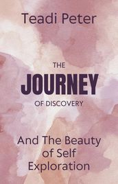 The Journey of Discovery and The Beauty of Self Exploration