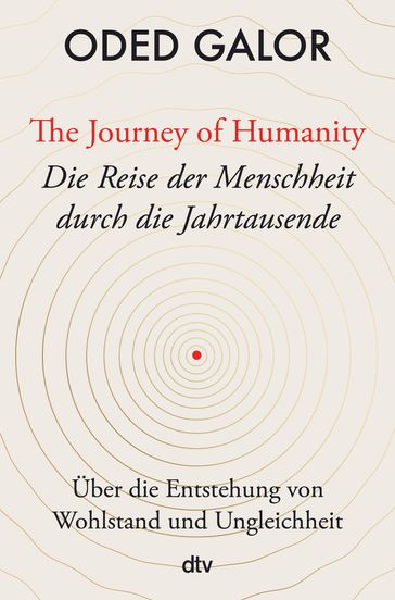 The Journey of Humanity  Die Reise der Menschheit durch die Jahrtausende - Oded Galor