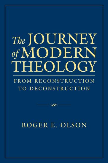 The Journey of Modern Theology - Roger E. Olson