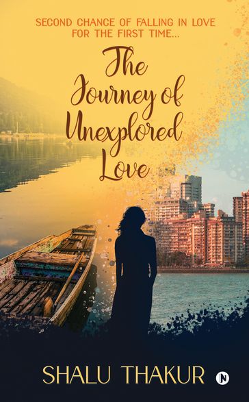 The Journey of Unexplored Love - Shalu Thakur