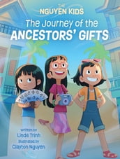 The Journey of the Ancestors  Gifts (The Nguyen Kids Book 4)