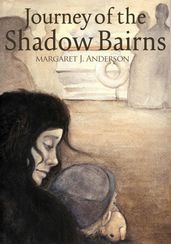 The Journey of the Shadow Bairns