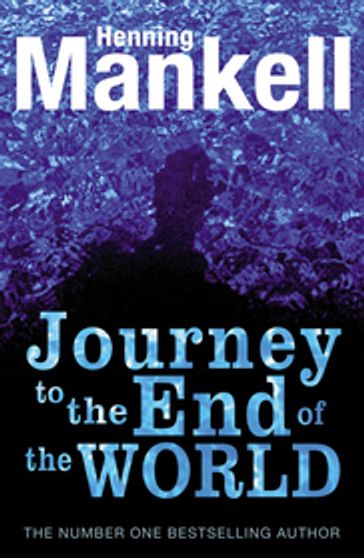 The Journey to the End of the World - Henning Mankell