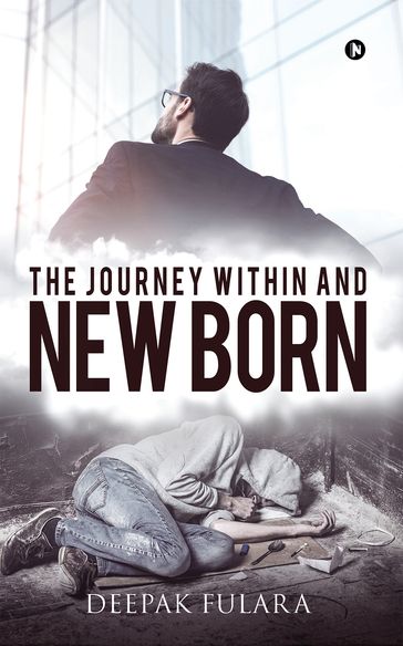 The Journey within and New Born - Deepak Fulara