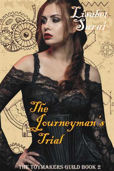 The Journeyman's Trial: The Toymakers Guild Book 2 - Lisabet Sarai