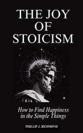 The Joy Of Stoicism
