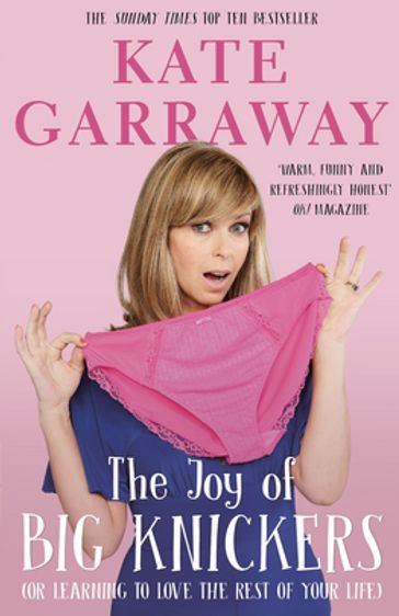 The Joy of Big Knickers - Kate Garraway