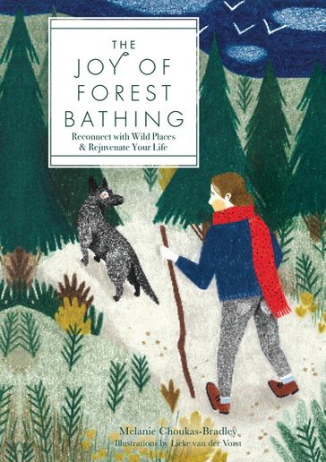The Joy of Forest Bathing - Lieke van der Vorst - Melanie Choukas-Bradley