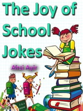 The Joy of School Jokes