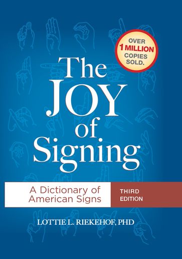 The Joy of Signing Third Edition - Lottie L. Riekehof