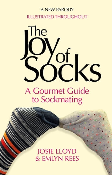 The Joy of Socks: A Gourmet Guide to Sockmating - Emlyn Rees - Josie Lloyd