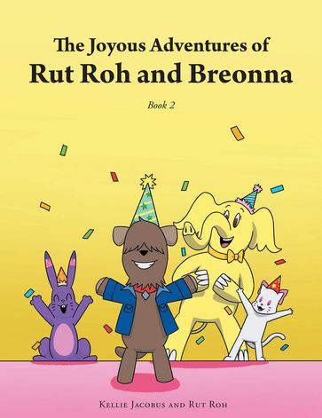 The Joyous Adventures of Rut Roh and Breonna - Kellie Jacobus