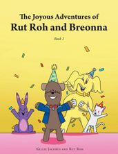The Joyous Adventures of Rut Roh and Breonna