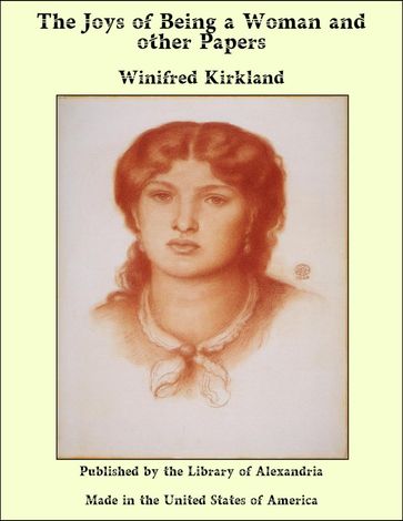The Joys of Being a Woman and other Papers - Winifred Kirkland