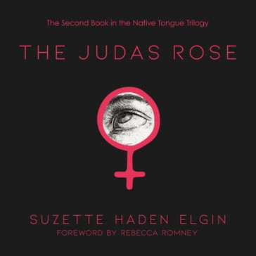 The Judas Rose - Suzette Haden Elgin