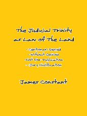 The Judicial Trinity as Law of The Land