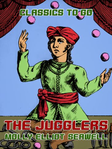 The Jugglers - Molly Elliot Seawell