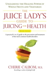 The Juice Lady s Guide To Juicing for Health