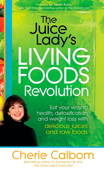 The Juice Lady's Living Foods Revolution - Cherie Calbom - MSN - CN