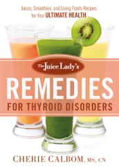 The Juice Lady s Remedies for Thyroid Disorders