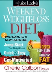 The Juice Lady s Weekend Weight-Loss Diet