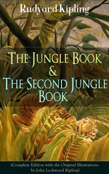 The Jungle Book & The Second Jungle Book (Complete Edition with the Original Illustrations by John Lockwood Kipling) - Kipling Rudyard
