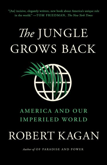 The Jungle Grows Back - Robert Kagan