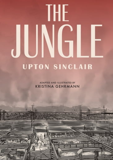 The Jungle - Kristina Gehrmann - Upton Sinclair