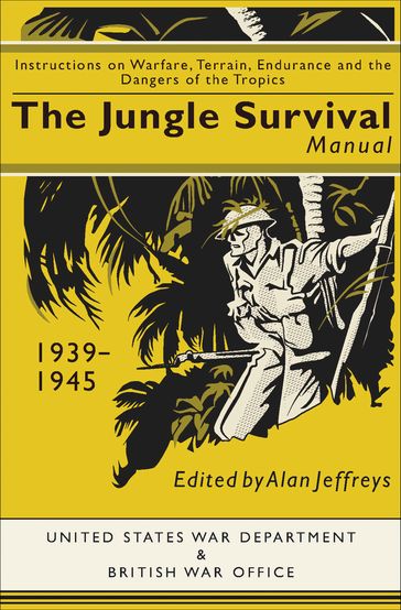 The Jungle Survival Manual, 19391945 - Alan Jeffreys