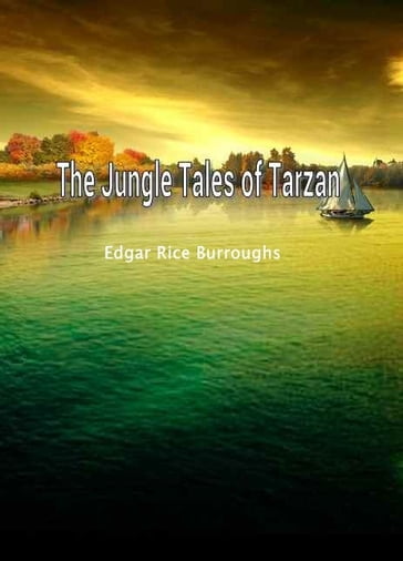 The Jungle Tales Of Tarzan - Edgar Rice Burroughs