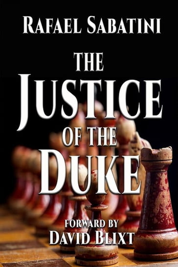 The Justice Of The Duke - Rafael Sabatini - David Blixt