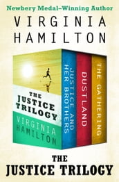 The Justice Trilogy: Dustland, Justice and Her Brothers, and The Gathering