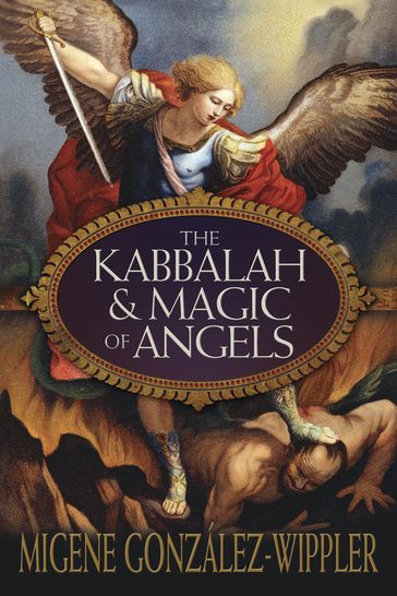 The Kabbalah & Magic of Angels - Migene González-Wippler